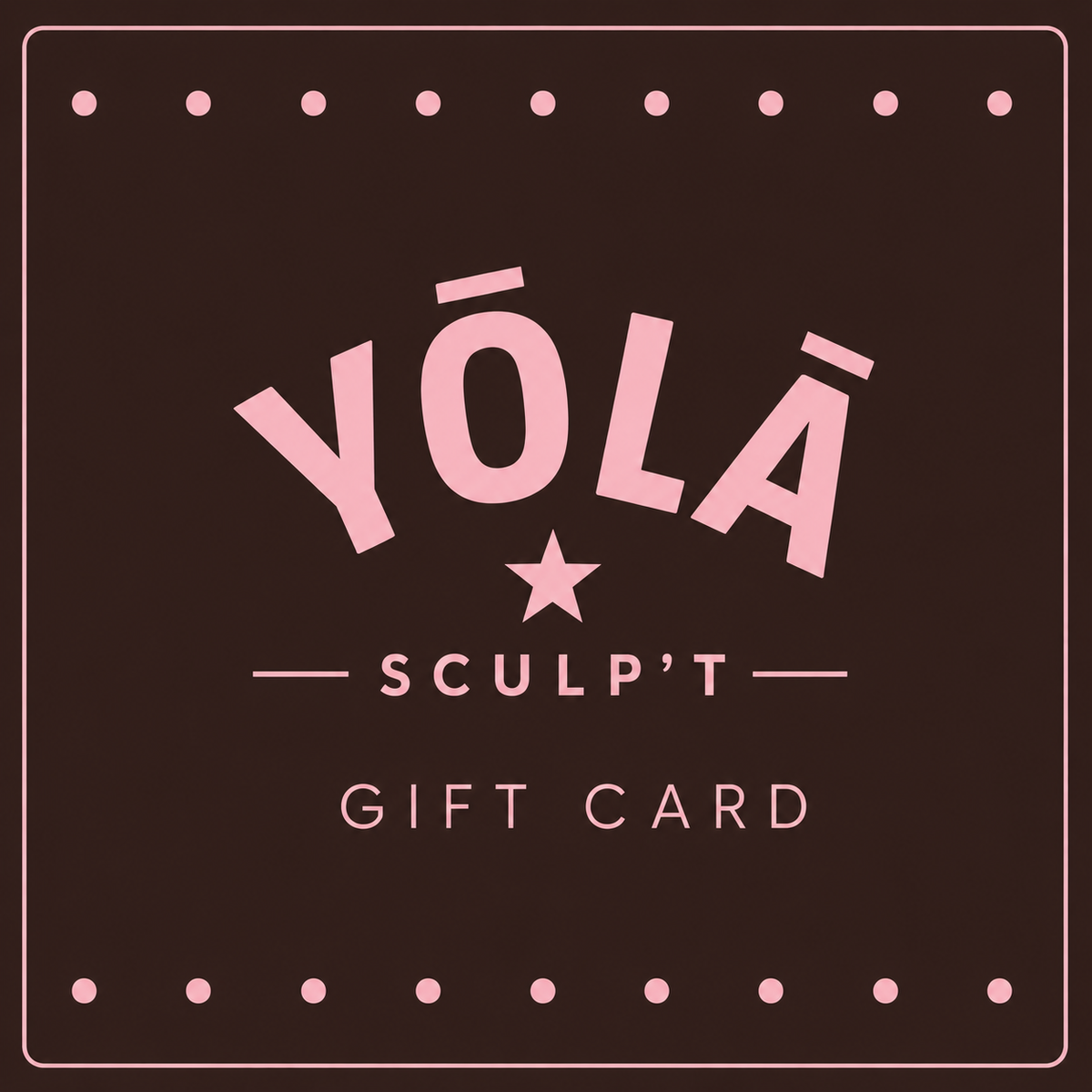 YŌLĀ SCULP'T GIFT CARD