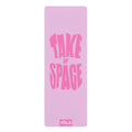 Pink Take Up Space yoga mat with bold typography design by Yola